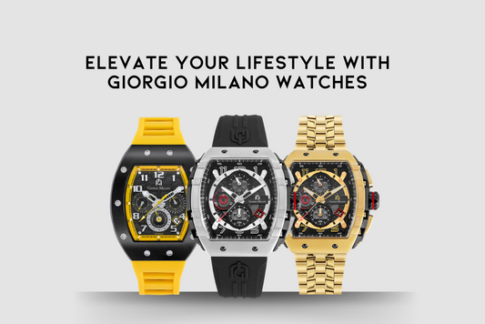 Elevate Your Lifestyle with Giorgio Milano Watches