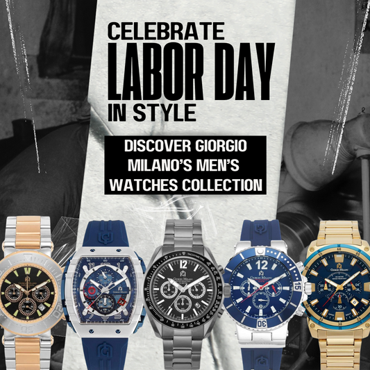 Celebrate Labor Day in Style: Discover Giorgio Milano’s Men’s Watches Collection